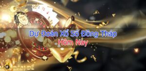 Du-doan-xo-so-dong-thap-hom-nay