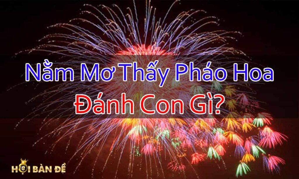 Nam-Mo-Thay-Phao-Hoa-Danh-Con-Gi-Mo-Thay-Dot-Phao-No