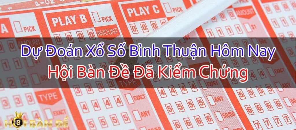 Dự Đoán Xổ Số Bình Thuận - Quay Thử XS Bình Thuận