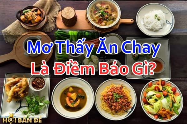 Nam-Mo-Thay-An-Chay-La-Diem-Bao-Gi-Danh-Con-Gi-Trung-Lon