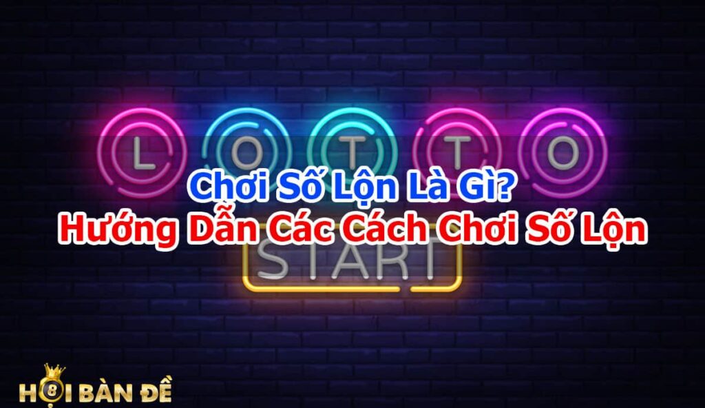 Choi-So-Lon-La-Gi-Huong-Dan-Cac-Cach-Choi-So-Lon